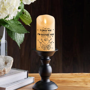 I Met You I Like You I'm Keeping You - Personalized LED Flameless Candle - Anniversary Gift, Valentine's Day Gift For Couple