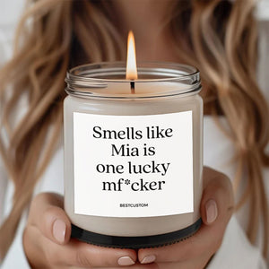 Smells Like One Lucky Mf*cker - Personalized Scented Candle