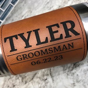 Engraved Leatherette Groomsmen Tumbler, Personalized Best Man Gift, Gift For Father, Brother, Groomsmen