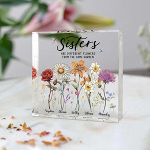 Personalized Sisters Are Different Flowers From The Same Garden, Custom Birth Flower Acrylic Block, Best friend Gifts, Friendship Keepsake
