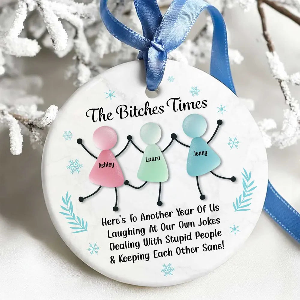 The B*tches Times Funny Best Friends Sea Glass - Personalized Ornament - Christmas Gift For Bestie