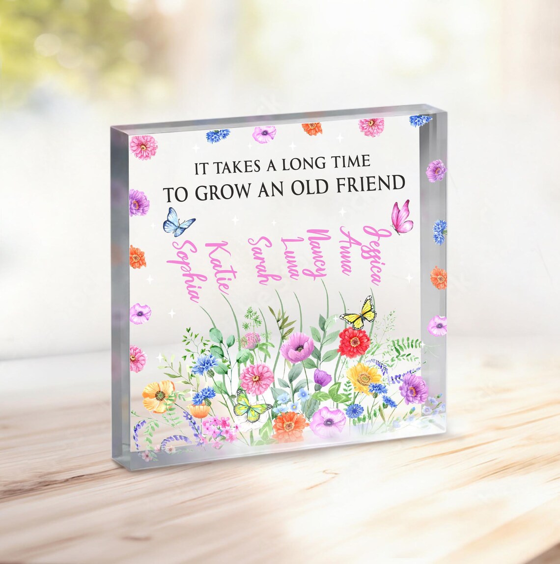 Personalized Best Friends Acrylic Plaque, Friendship Gift, It's Take A Long Time To Grow An Old Friend, Sister Gift, Friend Birthday Gift