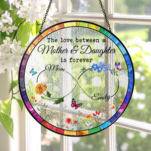 The Love Between Mother and Daughter is Forever Suncatcher Stained Glass, Mom Daughter Gift, Daughter Mother Gift, Mothers Day Gift for Mom from Daughter