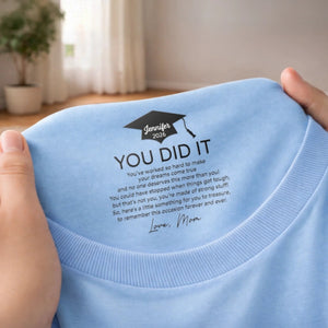 You Did It - Personalized Neck Print T Shirt - Graduation Gift For Him Or Her