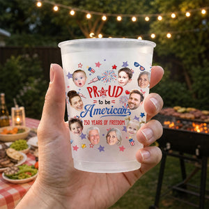 Proud To Be American - Personalized Plastic Frosted Cup - 4th Of July Drinkware, 250th Anniversary Party Favor, Independence Day Gift