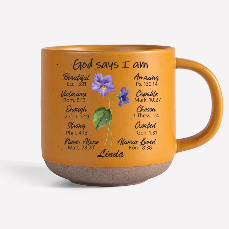 God Says You Are Birth Month Flower - Personalized Pottery Mug - Gift For Best Friends, BFF, Sisters