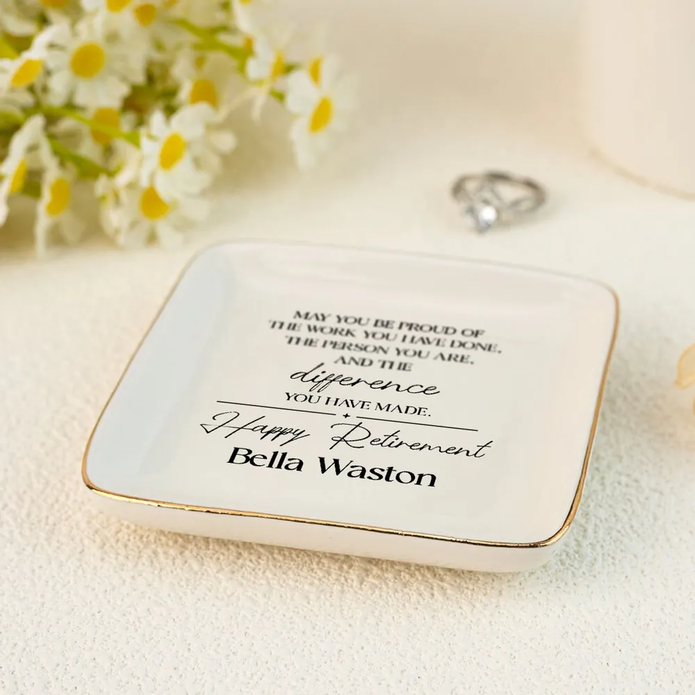 May You Be Proud of the Work You Have Done - Personalized Jewelry Plate - Retirement Gift