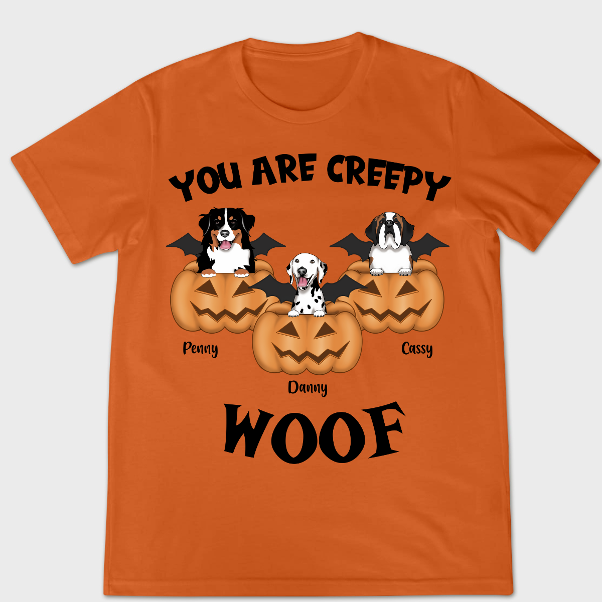You Are Creepy Woof Custom Fall Season Tee Personalized T Shirt Halloween Gift For Dog Lovers Dog Mom Gift Dog Dad Gift