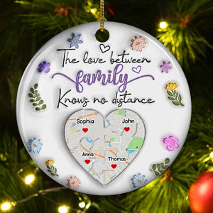 The Love Between Family Knows No Distance Custom Location - Personalized Ornament - Christmas Gift For Family