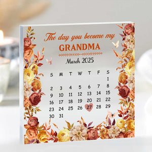 Personalized New Grandma Calendar Acrylic Block, Custom Calendar Acrylic, The Day You Became My Grandma, Grandma Gift, Mothers Day Gift For Grandma
