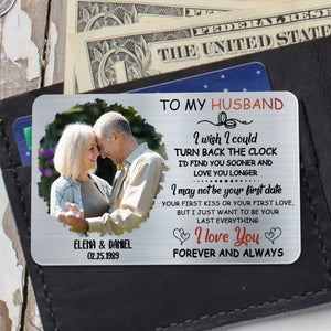 To My Husband, I Wish I Could Turn Back The Clock, Personalized Aluminum Wallet Card, Gift For Husbands