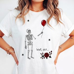 Well Shit Skeleton With Red Balloon - Halloween's T-shirt