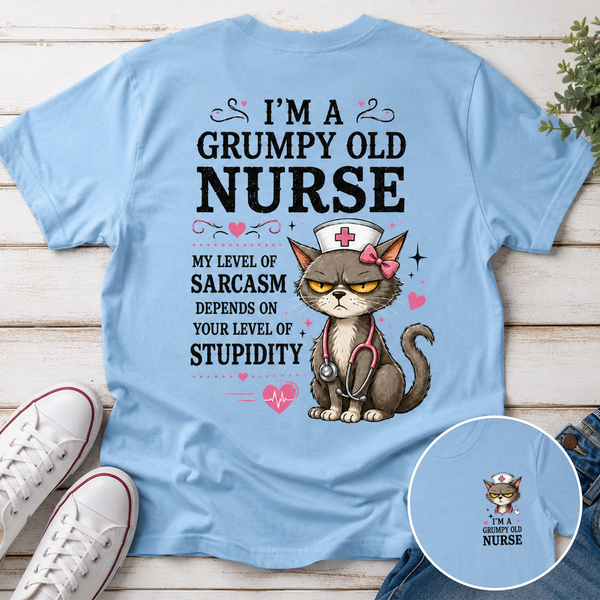 Grumpy Old Nurse – Sarcasm Level Depends on Your Stupidity Tee