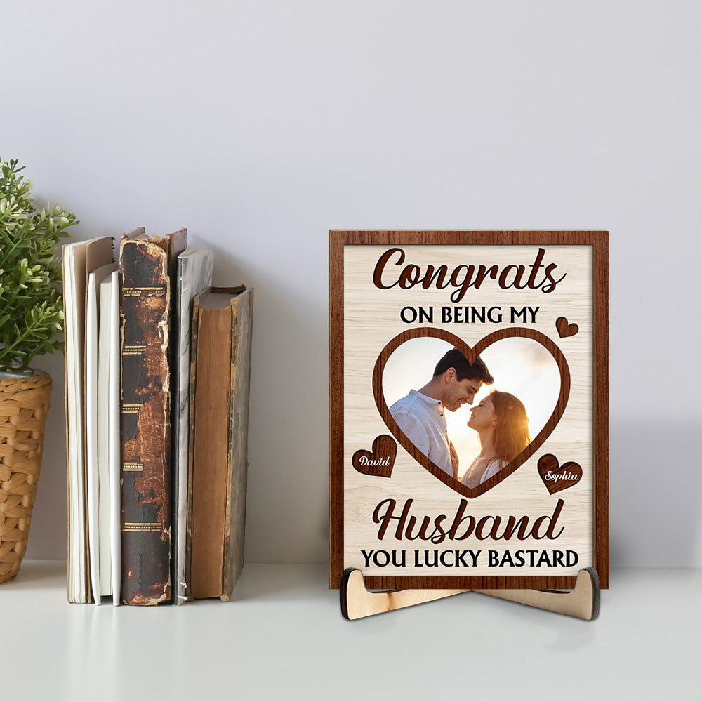 Congrats On Being My Husband You Lucky Bastard - Personalized Wooden Plaque - Valentine's Day Gift For Couple