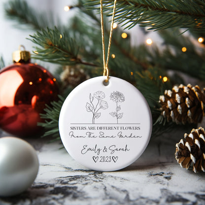 Sisters Are Different Flowers From The Same Garden - Personalized Ornament - Christmas Gift For Sisters