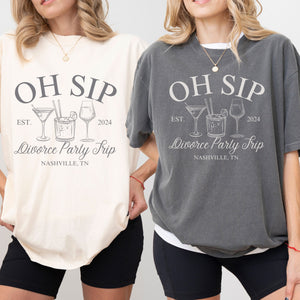 Oh Sip Divorce Party Shirt, Divorce Party, Single Party, Divorce Support, Divorce Gift, Divorce Shirts, Custom Divorce , Personalized Divorce Shirt