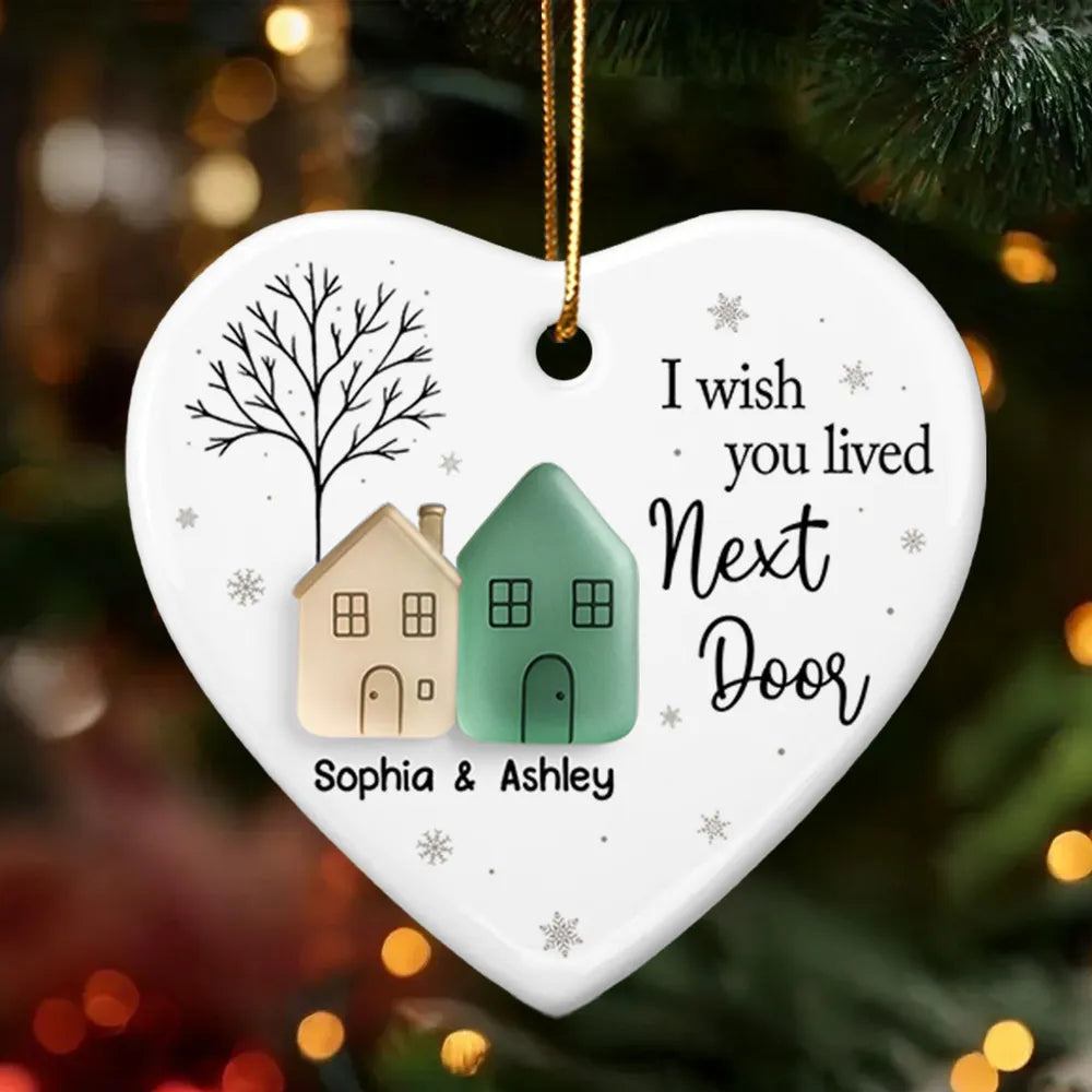 I Wish You Lived Next Door Sea Glass House - Personalized Ornament - Christmas Gift for Best Friends, Family Long Distance Gift