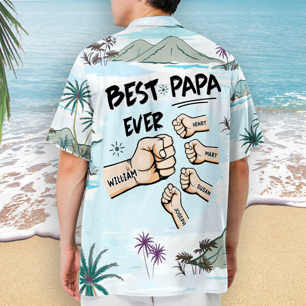 Best Papa Ever Ever - Personalized Hawaiian Shirt - Gift For Dad, Father's Day, Birthday Gift
