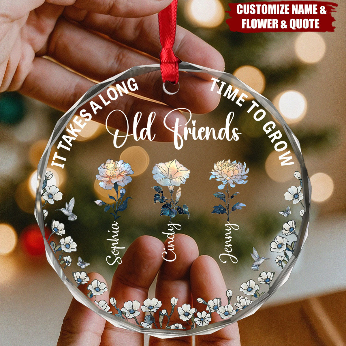 It Takes A Long Time To Grow Old Friends Birth Flowers - Personalized Crystal Ornament - Christmas Gift For Friends, Sisters, Besties