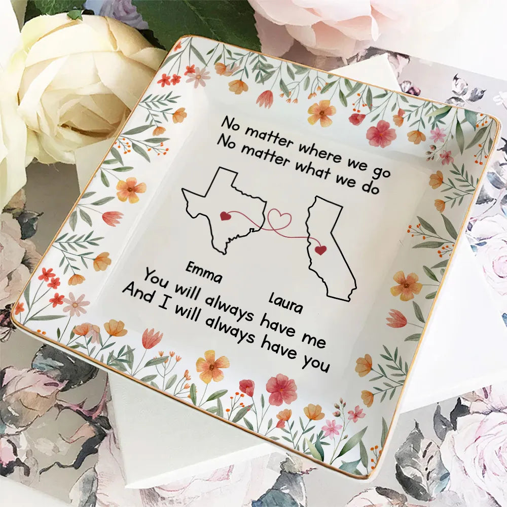Bestie I Always Have You Long Distance - Personalized Jewelry Plate - Gift For Bestie, Soul Sister, BFF