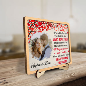 I Had You And You Had Me - Personalized Wooden Plaque - Valentine's Day Gift For Couple