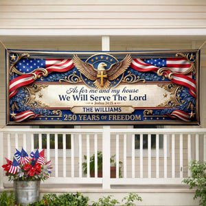 We Will Serve The Lord - Personalized Banner - Patriotic Gift For Family, 4th of July Gift