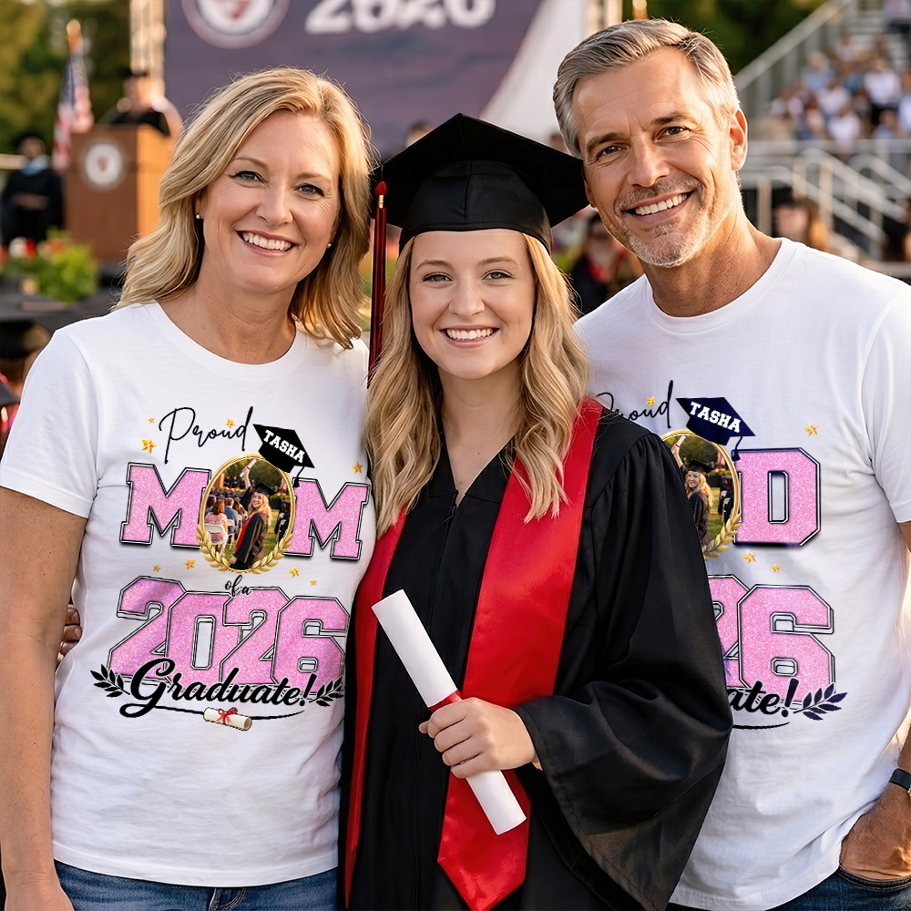 Custom Photo Proud Mom/Dad Of A 2026 Graduate - Personalized Tee Graduation Gift Shirt Family Gift Shirt