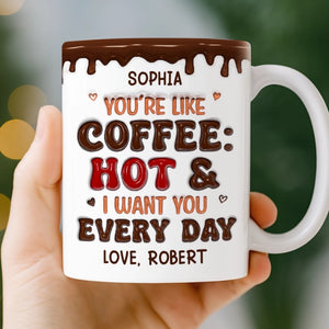 You Are Like Coffee - Personalized Edge-to-Edge Mug - Anniversary Gift, Valentine's Day Gift For Couple