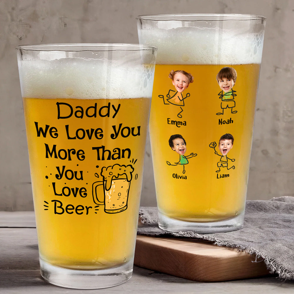 Dear Dad We Love You More Than You Love Beer - Personalized Beer Glass - Gift For Dad, Papa, Father's Day Gift