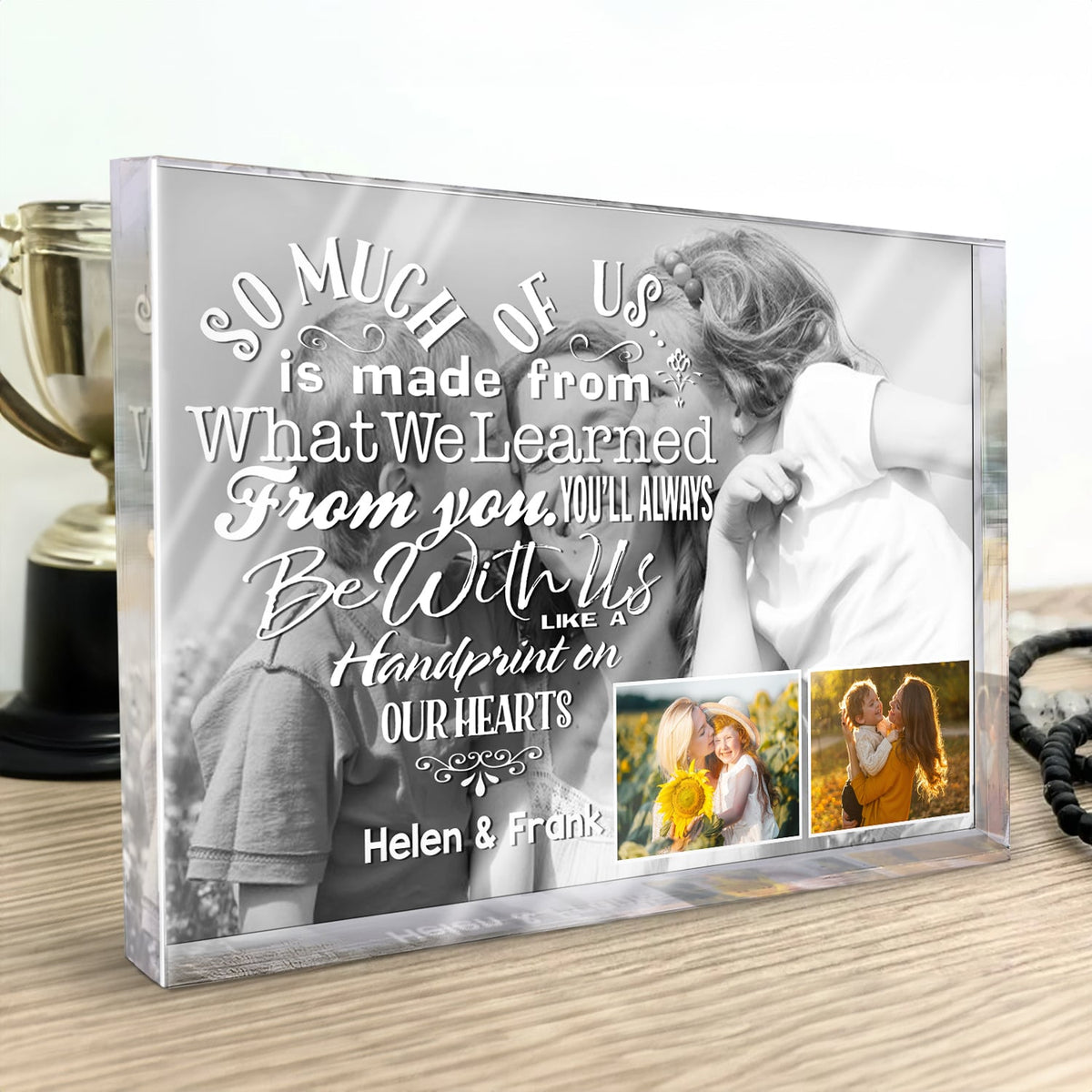 So Much Of Us Is Made From What We Learned - Personalized Acrylic Plaque - Gift For Mom, Mother's Day, Birthday Gift
