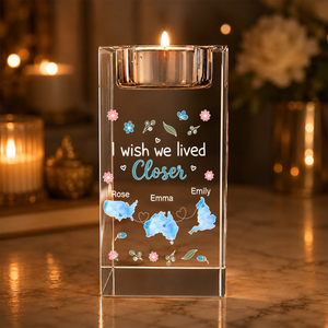I Wish We Lived Closer Personalized Crystal Candle Holder - Memorial Gift