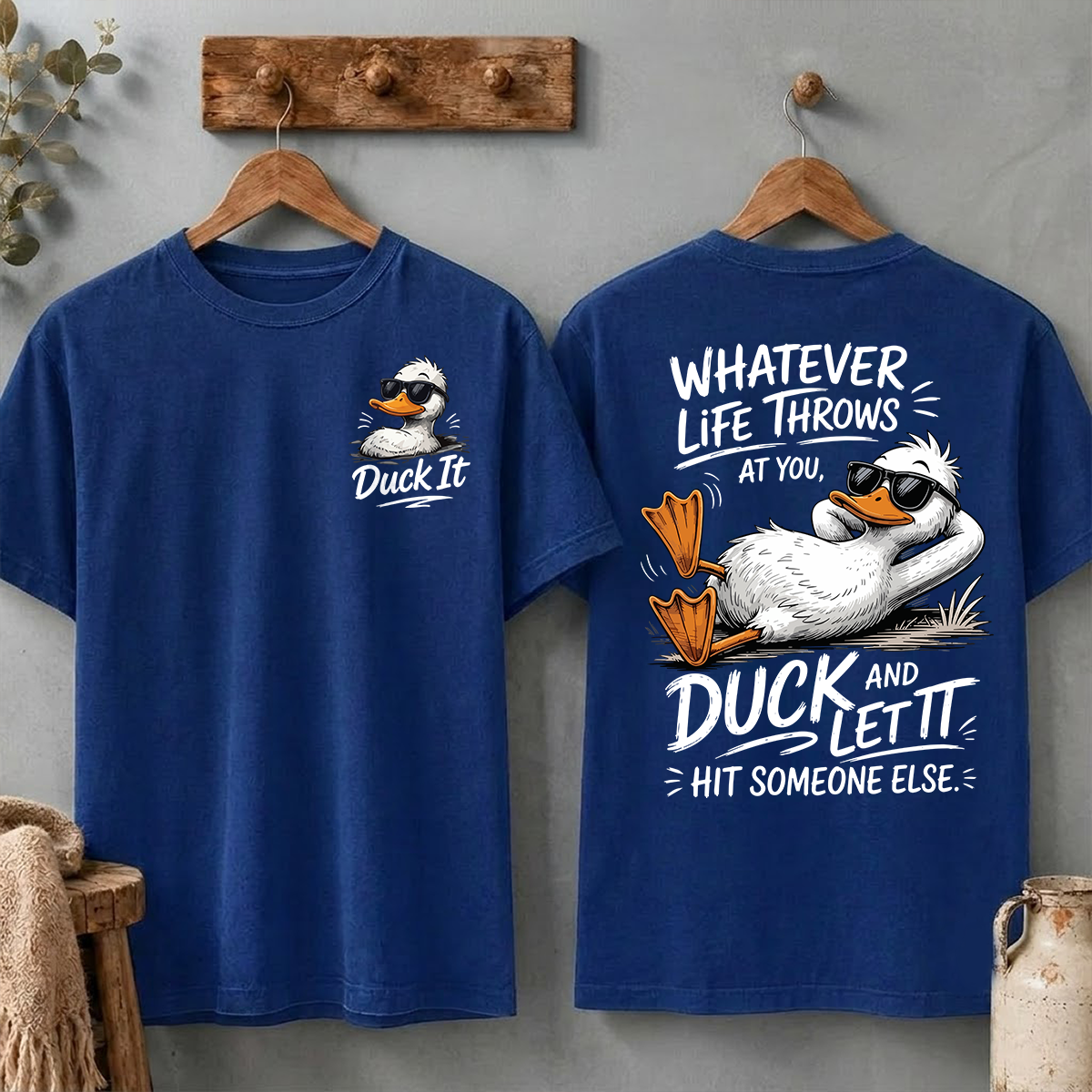 Whatever Life Throws at You – Duck It - Funny Pun Graphic Tee