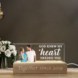 God Knew My Heart Needed You - Personalized 3D LED Light Wooden Base - Gift For Couple, Valentines Gift, Anniversary Gift