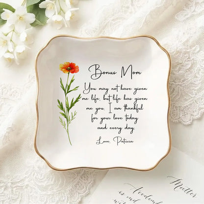 Bonus Mom You May Not Have Given Me Life - Personalized Ring Dish For Bonus Mom Gifts, Wedding Gift To Step Mom