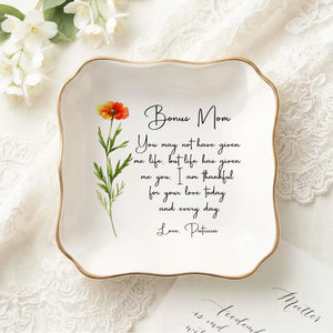 Bonus Mom You May Not Have Given Me Life - Personalized Ring Dish For Bonus Mom Gifts, Wedding Gift To Step Mom