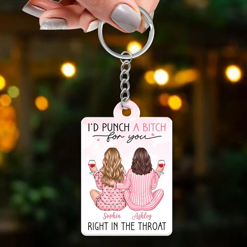 I'd Punch Right In The Throat For You Pink Pyjamas Besties - Personalized Acrylic Keychain- Gift For Sisters, Besties, BFF, Soul Sisters