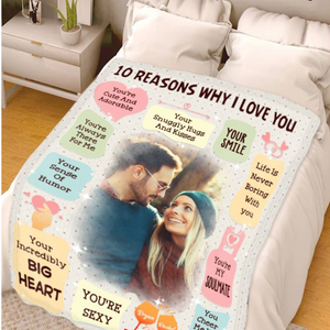 10 Reasons Why I Love You Custom Photo - Personalized Blanket - Anniversary Gift, Valentine's Day Gift For Him & Her