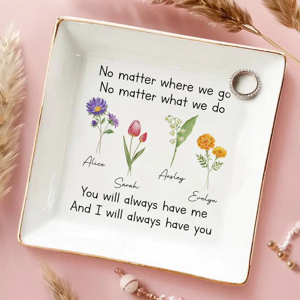 You Always Have Me - Personalized Jewelry Plate - Gift For Besties, Sisters, Soul Sisters, BFF