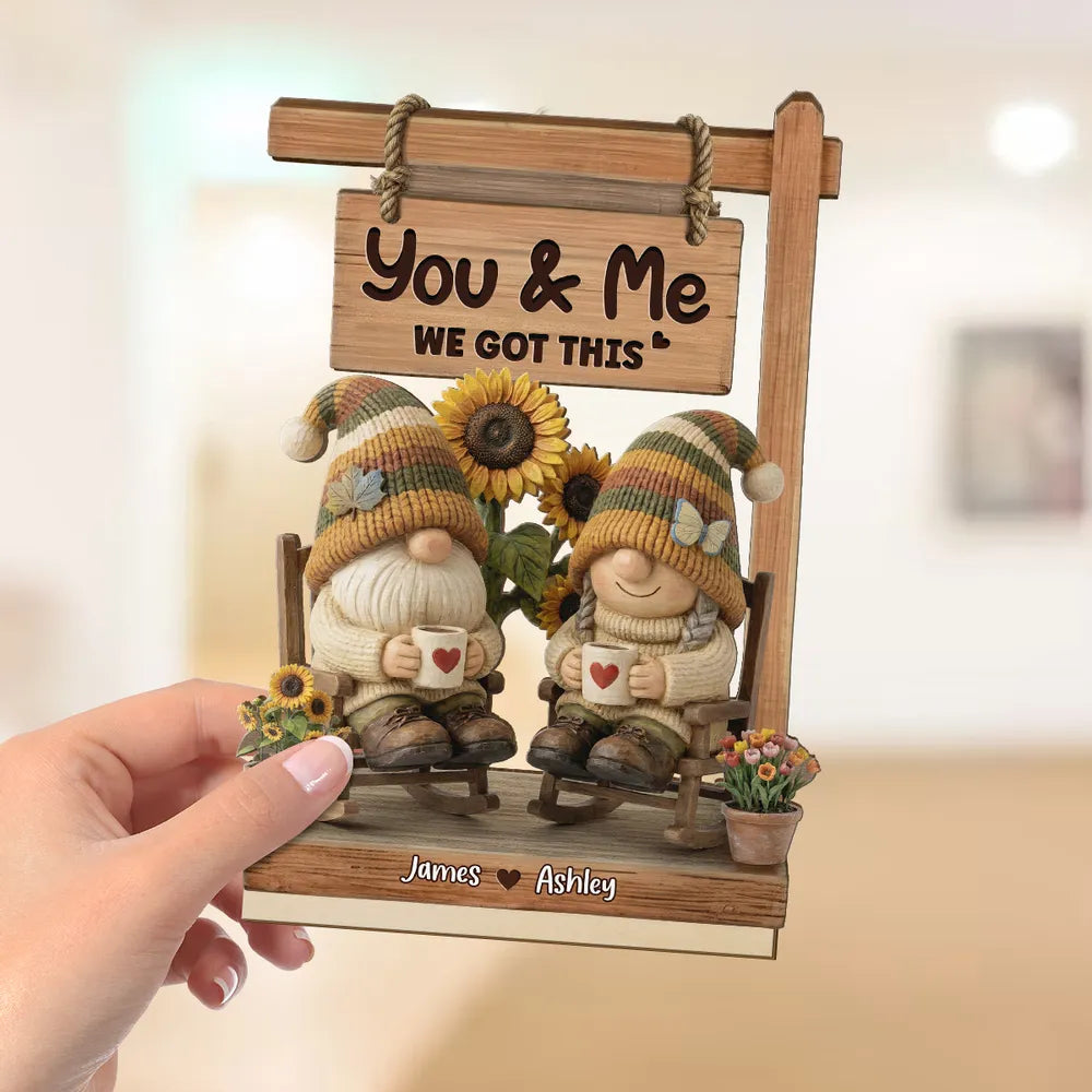 You & Me We Got This 3D Effect Gnome Couple - Personalized Wooden Plaque - Anniversary, Valentine's Day Gift For Couple