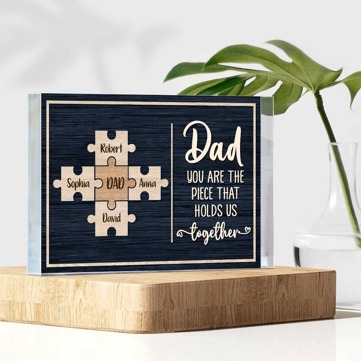 Dad You Are The Piece That Holds Us Together Custom Name - Personalized Acrylic Plaque - Father's Day Gift, Gift For Father