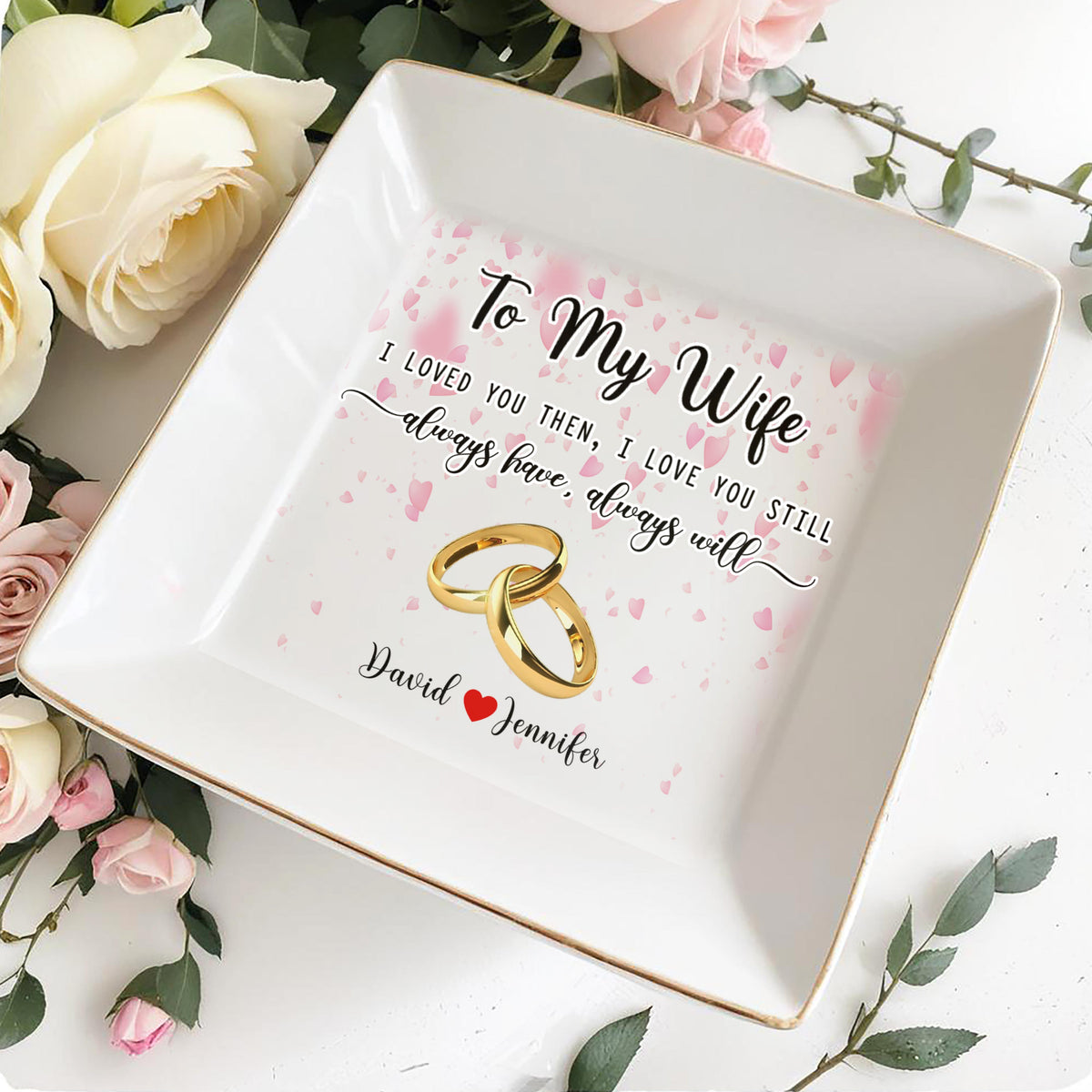 To My Wife, Always Have, Always Will - Personalized Custom Jewelry Dish - Anniversary Gift For Wife