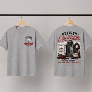 Retired Electrician — I Know Where All The Switches Are - T-Shirt  Funny Electrician Retirement