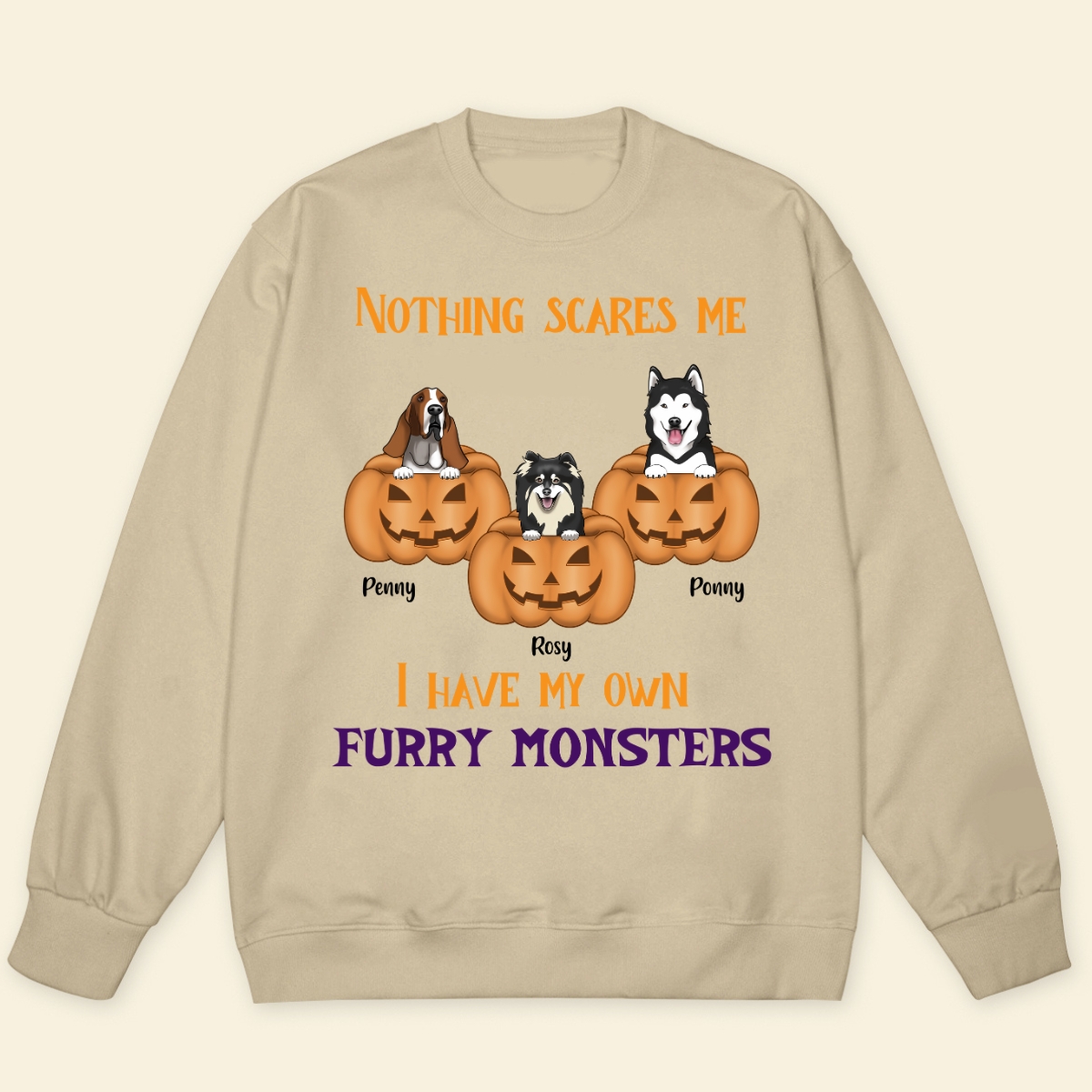 Nothing Scares Me I Have My Own Furry Monsters Fall Season Sweashirt Personalized Sweatshirt Custom Halloween Shirt For Dog Lovers Gift For Dog Mom Dog Dad
