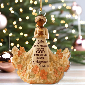 She Who Kneels Before God Can Stand Before Anyone - Personalized Acrylic Ornament - Christian Gift