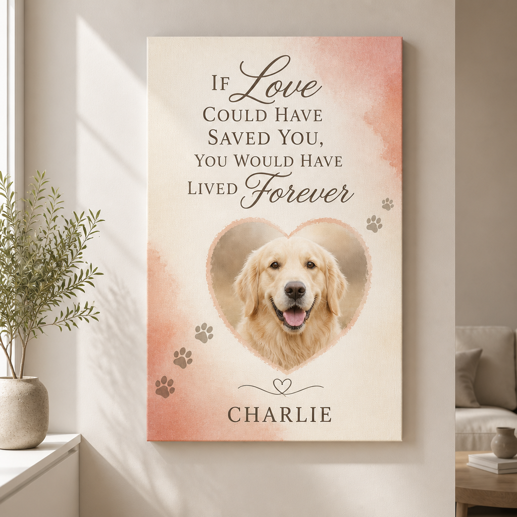 Pet Memorial Canvas – If Love Could Have Saved You (Photo + Name) - Personalized Canvas 4b5bcd6f-fe8b-45ed-a175-62f5bb915d84.png