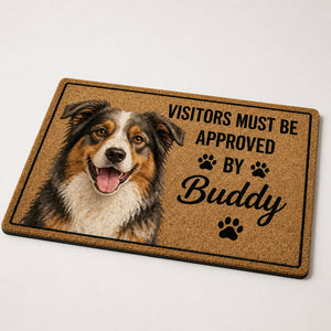Visitors Must Be Approved By [Pet Name] Doormat - Personalized Doormat 4d10d8d9-0b21-46bf-81e7-7c803fefe0a4.jpg