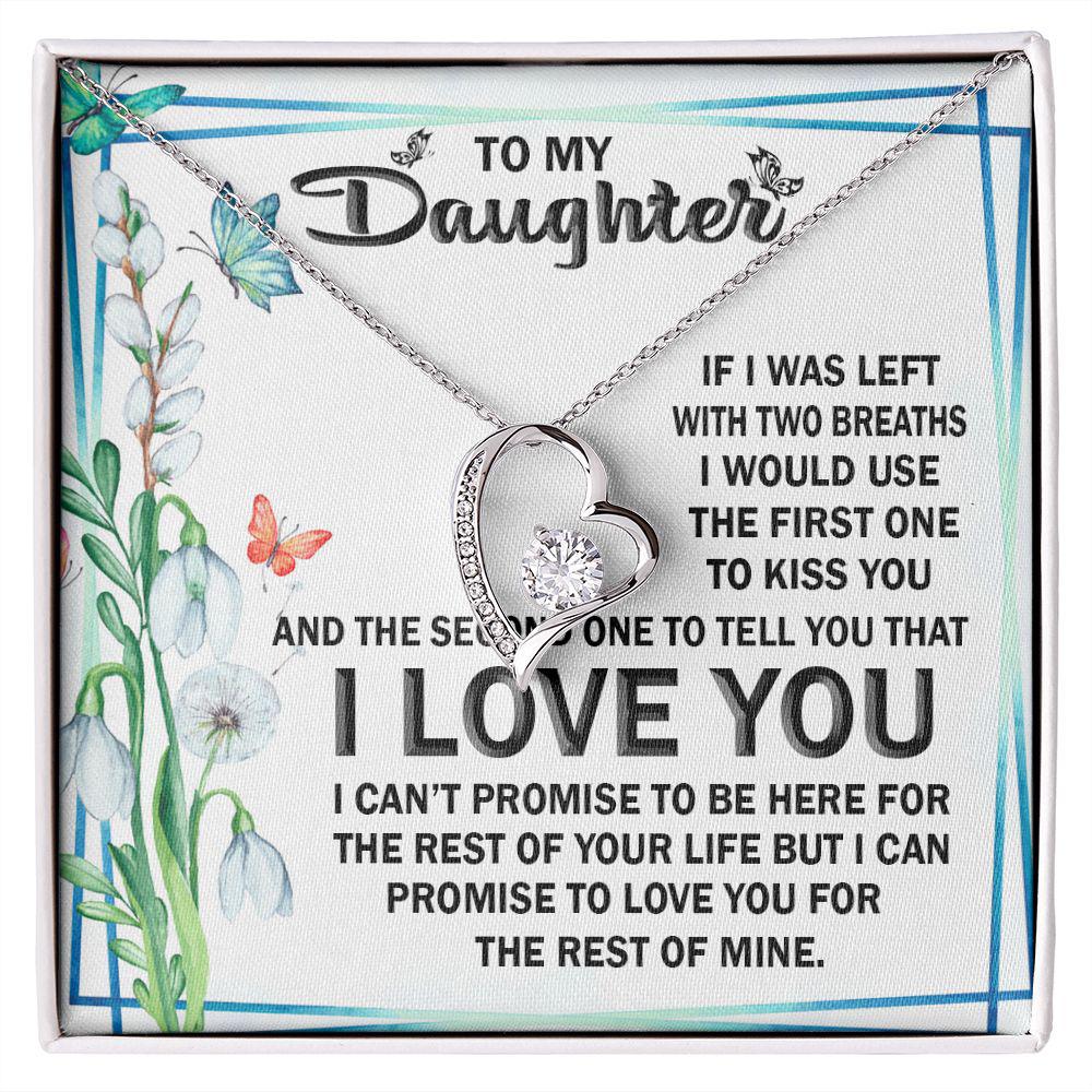 To My Daughter I Can Promise To Love You For The Rest Of Mine Necklace With Message Card, Gift For Daughter, Meaningful Gift, Love From Mom. 504.jpg