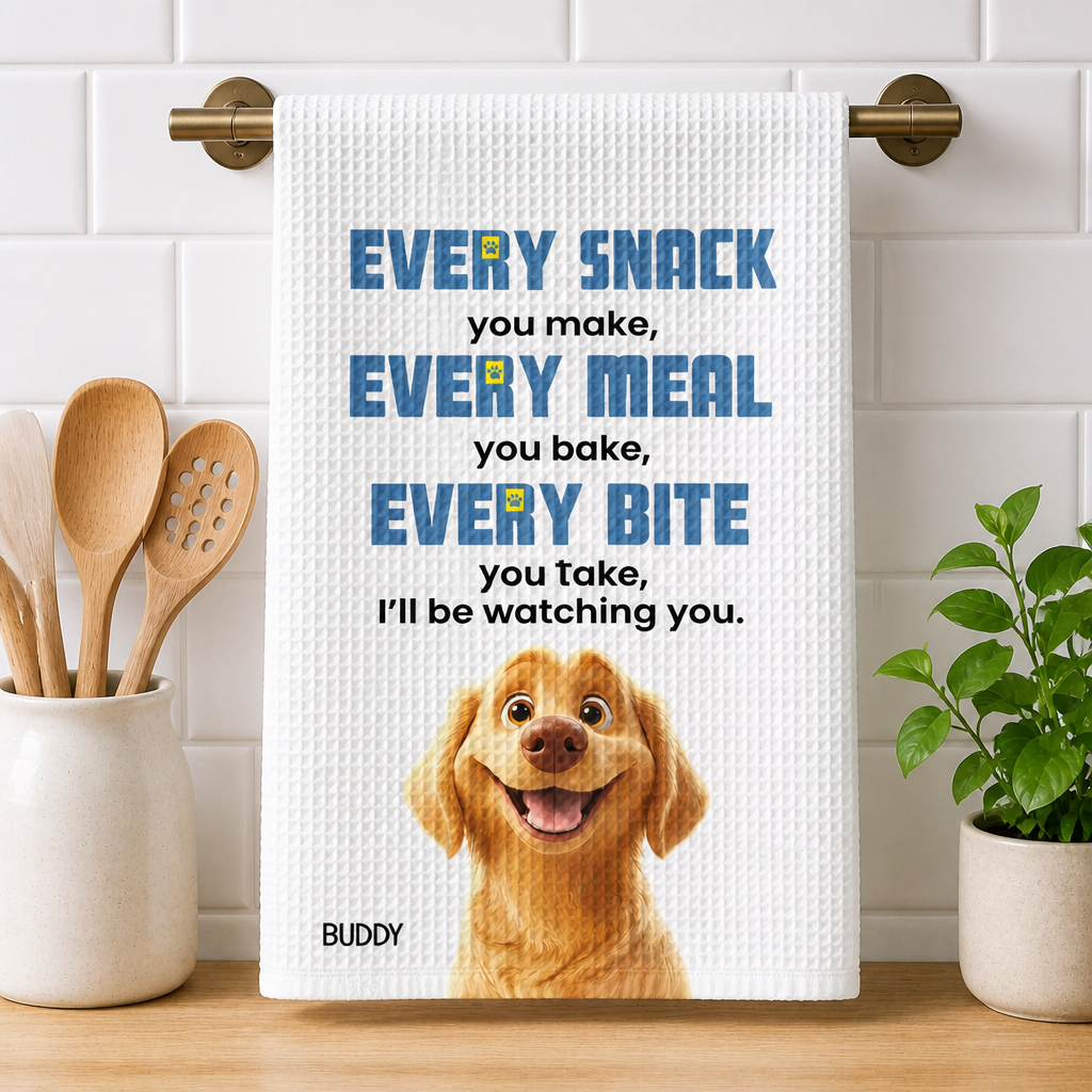Every Snack You Make Dog Watching – Personalized Kitchen Towel - Personalized Kitchen Towel 50596f8d-9b0a-4249-b767-f59a918d49a3.png