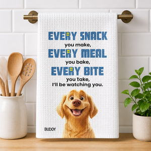 Every Snack You Make Dog Watching – Personalized Kitchen Towel - Personalized Kitchen Towel 50596f8d-9b0a-4249-b767-f59a918d49a3.png