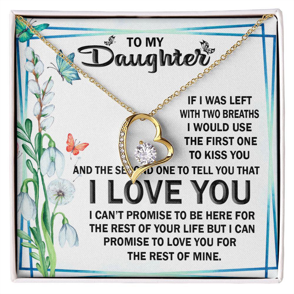 To My Daughter I Can Promise To Love You For The Rest Of Mine Necklace With Message Card, Gift For Daughter, Meaningful Gift, Love From Mom. 507.jpg